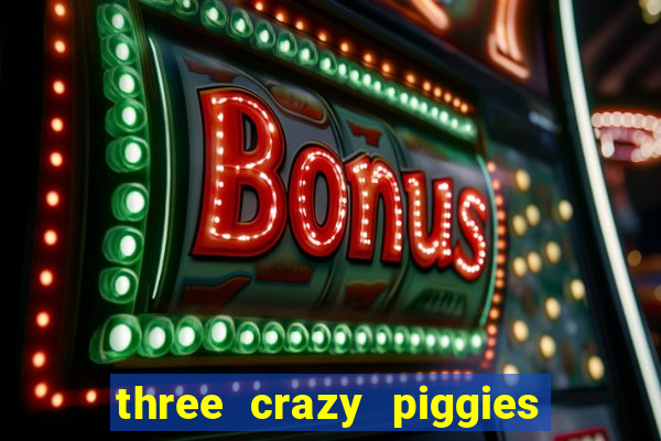 three crazy piggies onde jogar